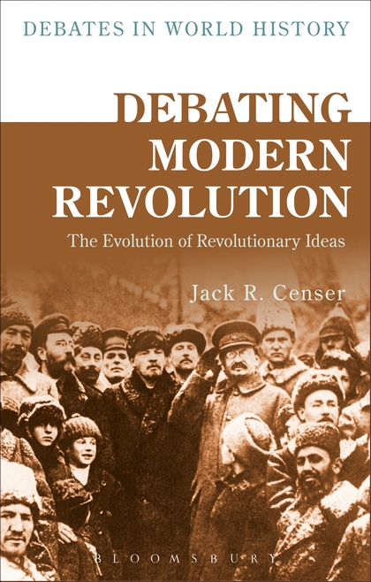 Book cover of Debating Modern Revolution by Jack Censer. 