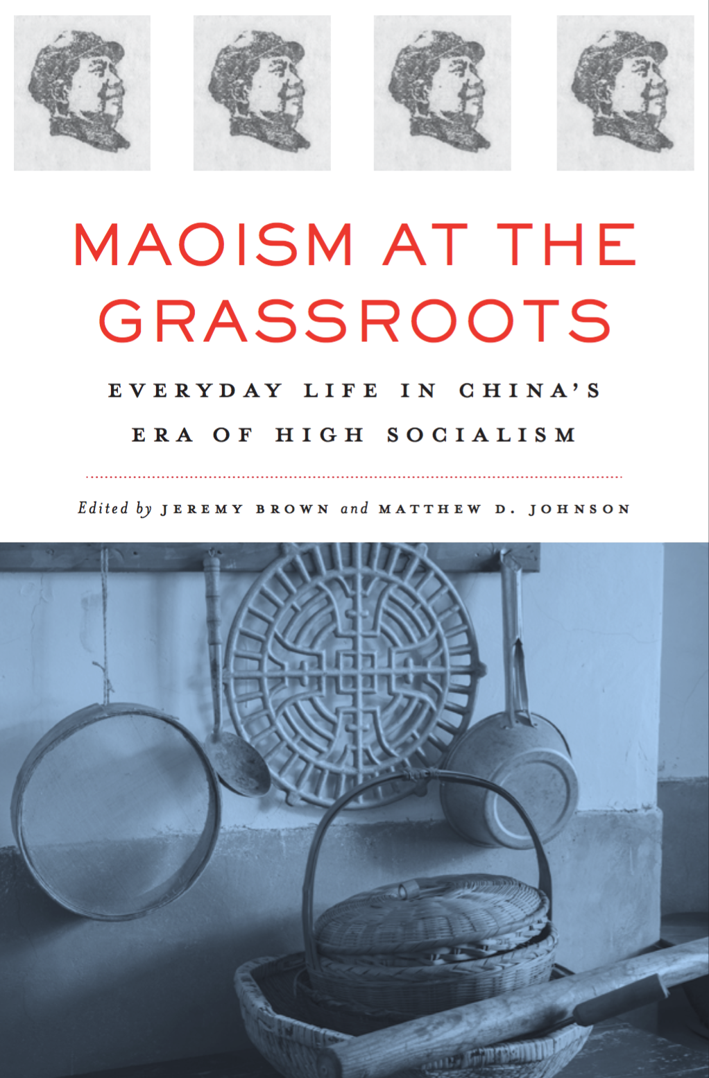 Book cover of Maoism at the Grassroots by Jeremy Brown and Matthew Johnson. 