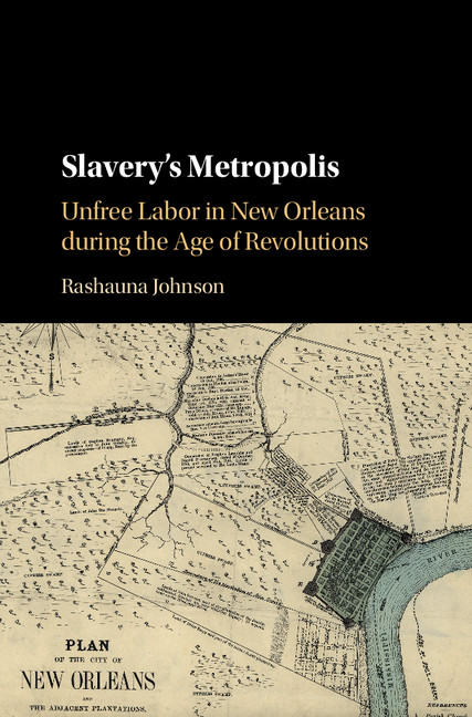 Book Cover of Slavery's Metropolis by Rashauna Johnson.