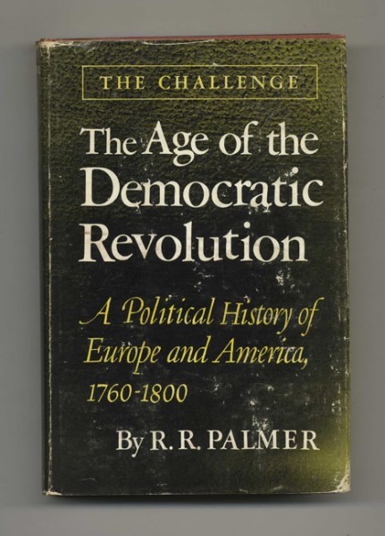 Book cover of The Age of the Democratic Revolution by R.R. Palmer.