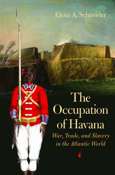Book cover of the Occupation of Havana by Elena Schneider.