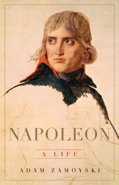 Book cover of Napoleon: a Life by Adam Zamoyski.
