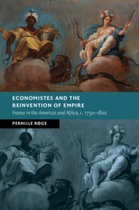 Book cover of Economistes and the Reinvention of Empire by Pernille Roge. 