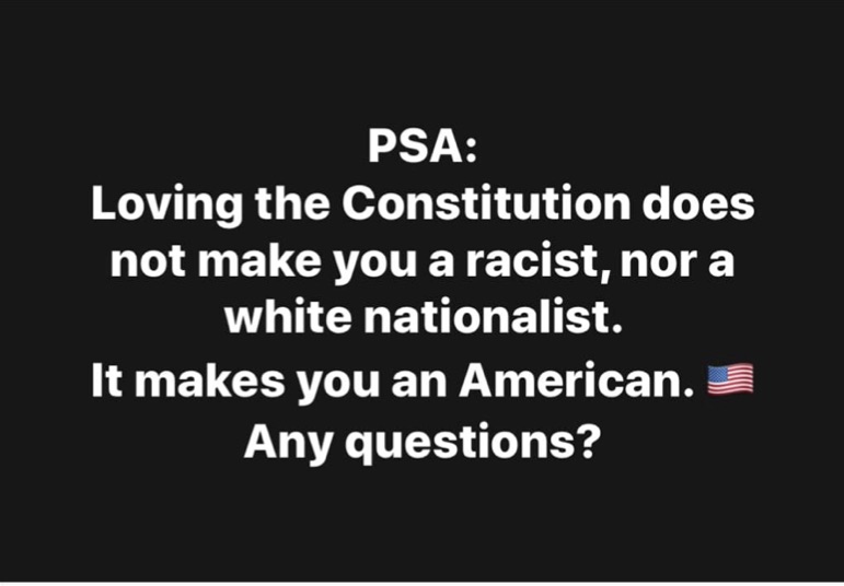 Facebook status that reads "Loving the Constitution does not make you a racist, nor a white nationalist. It Maes you an American. Any questions?"