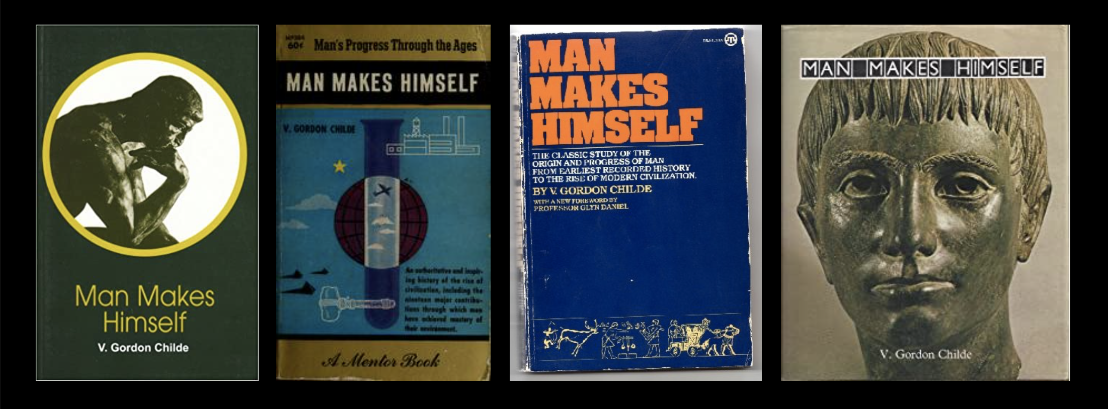 Four different covers of V. Gordon Childe's book "Man Makes Himself."